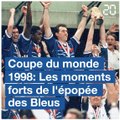 Coupe du monde 1998: Les moments forts de l'épopée des Bleus