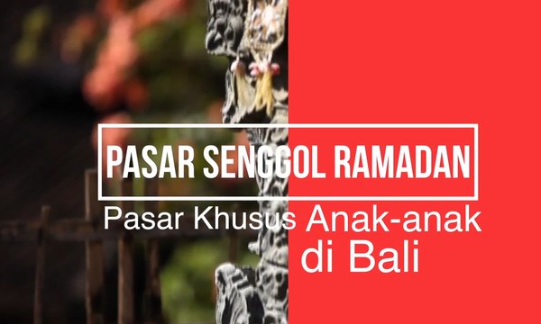 Pasar Senggol Ramadan, Pasar Khusus Anak-anak di Bali