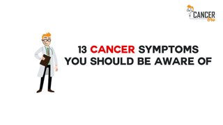 13 early cancer symptoms that you should know