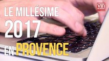 Provence : Quels vins du millésime 2017 tirent leur épingle du jeu ?