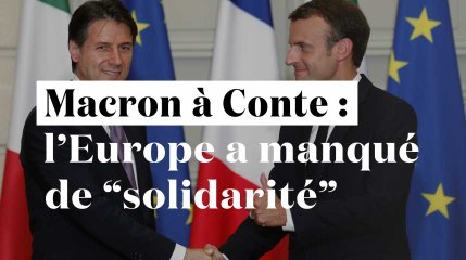 Macron : "La solidarité européenne à l'égard de l'Italie n'a pas été au rendez-vous"