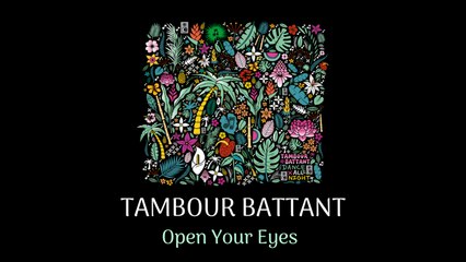 TAMBOUR BATTANT - Open Your Eyes (Official Audio)