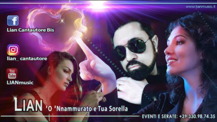 Lian " 'O 'Nnamurato e Tua Sorella  "... 2018