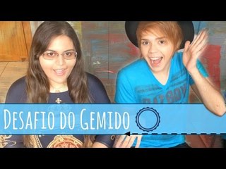 ✩DESAFIO DO GEMIDO✩ ft. Lais Garcia / Por Kassyano Lopez