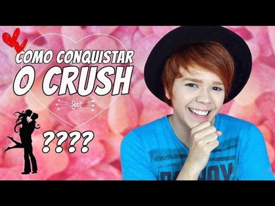 10 DICAS PARA CONQUISTAR O CRUSH / Especial Dia...