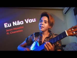 Jenni Mosello ft. Chameleo - Eu Não Vou (Cover por Kassyano Lopez)