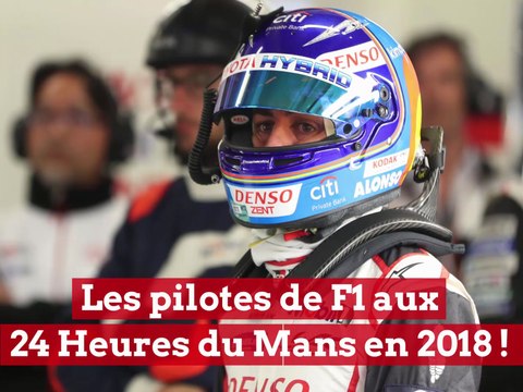 Les pilotes de F1 aux 24H du Mans 2018