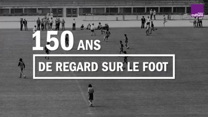 150 ans de regard sur le foot