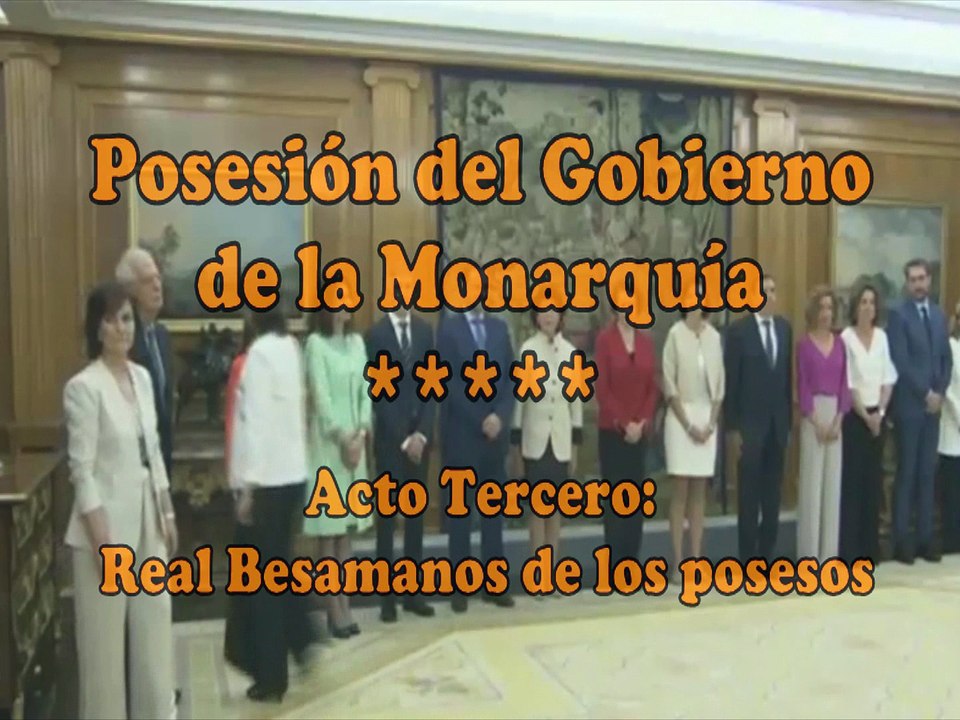 Posesión del Gobierno de la Monarquía | Acto Tercero: Real Besamanos de los posesos
