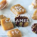Easy Microwave Caramels!  Perfect for all of your holiday trays and gift giving!PRINT or PIN: