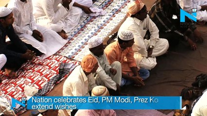 Nation celebrates Eid, PM Modi, Prez Kovind extend wishes