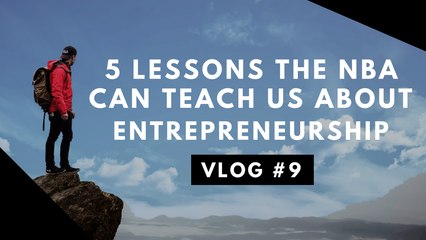 5 Lessons the NBA Can Teach Us About Entrepreneurship