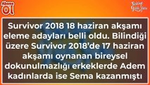 Survivor 2018 18 Haziran Kim Elendi ? Adaya kim veda edecek ???