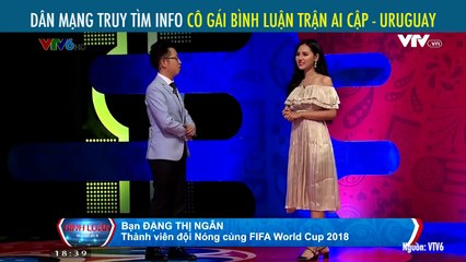 DÂN MẠNG TRUY TÌM INFO CÔ GÁI BÌNH LUẬN TRẬN AI CẬP - URUGUAY