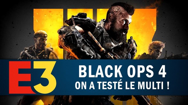 CALL OF DUTY BLACK OPS 4 : On a testé le multi ! | GAMEPLAY E3 2018