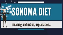 What is SONOMA DIET? What does SONOMA DIET mean? SONOMA DIET meaning, definition & explanation