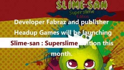 Slime San Superslime Edition Arrives This Month For Consoles Here is a New Trailer