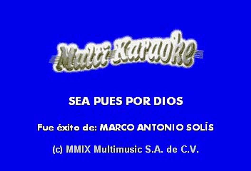 Marco Antonio Solis - Sea pues por dios (Karaoke)