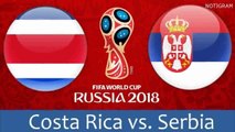 COSTA RICA vs. SERBIA Mundial Rusia 2018 | VER EN VIVO ONLINE