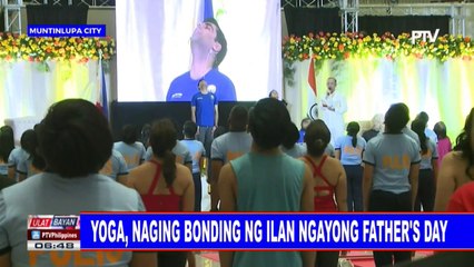 Yoga, naging bonding ng ilan ngayong Father’s Day