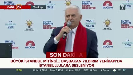 Başbakan Yıldırım Yenikapı'da