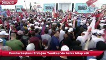 Cumhurbaşkanı Erdoğan, Yenikapı’da halka hitap etti