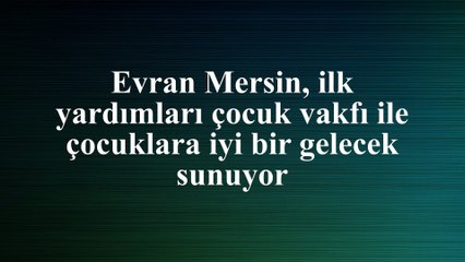 Evran Mersin,erken çocukluk eğitimi hizmetlerini geliştirmek için ısmarlama yaklaşımlar geliştiriyor