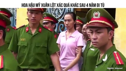 HOA HẬU MỸ XUÂN LỘT XÁC QUÁ KHÁC SAU 4 NĂM ĐI TÙ