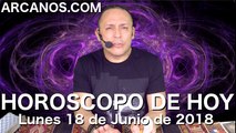 HOROSCOPO DE HOY ARCANOS Lunes 18 de Junio de 2018...