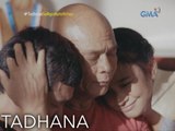 Tadhana: Unmeasurable love of a hardworking father