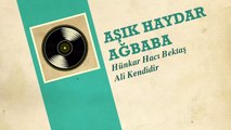 Aşık Haydar Ağbaba - Hünkar Hacı Bektaş / Ali Kendidir (45'lik)