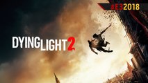 E3 2018 : Tout ce qu'il faut savoir sur DYING LIGHT 2