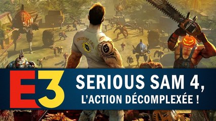 SERIOUS SAM 4 : L'action décomplexée ! | GAMEPLAY E3 2018