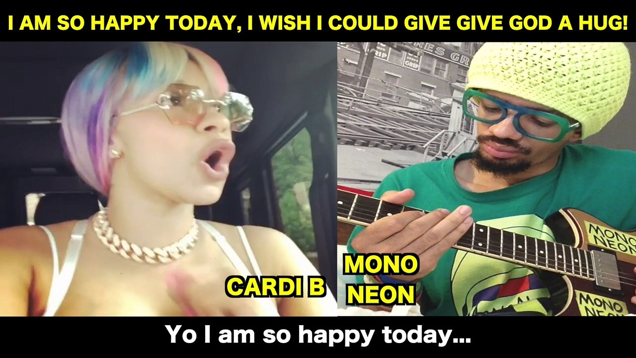MonoNeon & Cardi B - "I AM SO HAPPY TODAY"