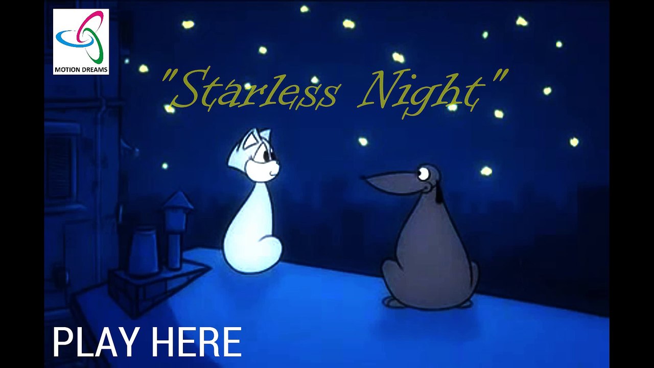 STARLESS NIGHT - Motion Dreams Entertainment