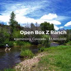 Twelve Outstanding Fly-Fishing Properties on the Market Today