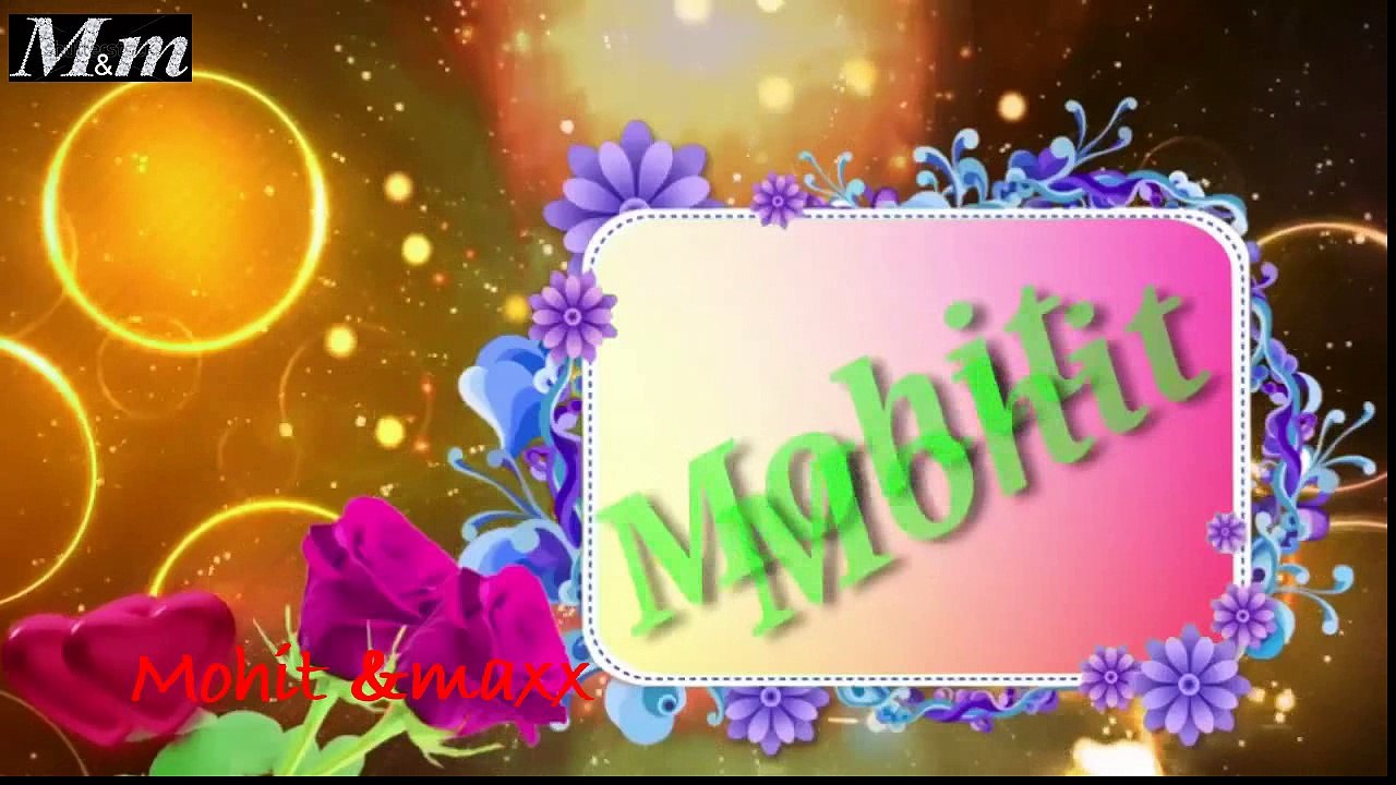 Mohit Name Peoples Whatsapp Status Video Humko Tumse Pyar Hai !!