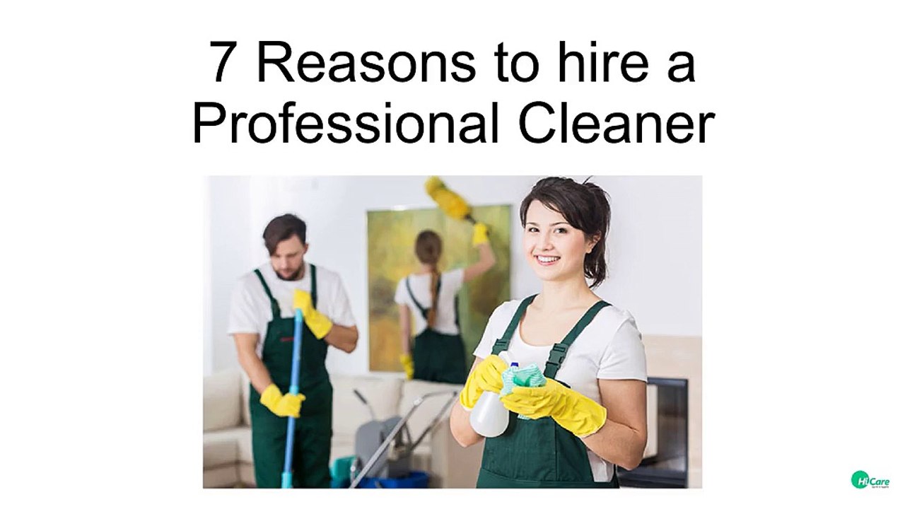 Reasons to hire a Professional Cleaner