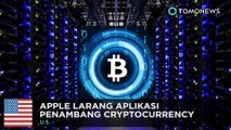 Aplikasi tambang Cryptocurrency dilarang oleh Apple - TomoNews