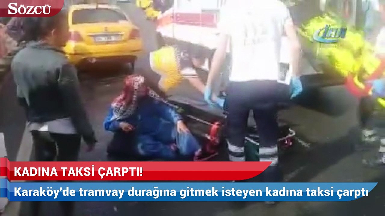Karaköy'de tramvay durağına gitmek isteyen kadına taksi çarptı