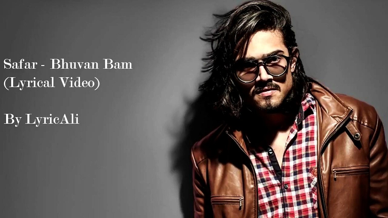 Safar- Bhuvan Bam (Lyrical Video) - Official Music Video HD