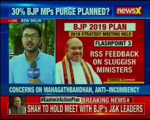 Download Video: BJP 2019 Naksha Big meeting held in Delhi; 30% BJP MPs purge planned