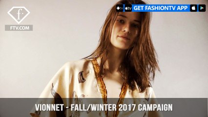 Vionnet Paris Fall/Winter 2017 Collection Campaign | FashionTV | FTV