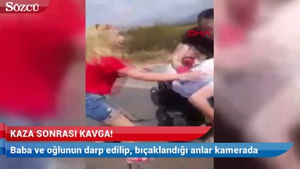 Baba ve oğlunun darp edilip, bıçaklandığı anlar kamerada