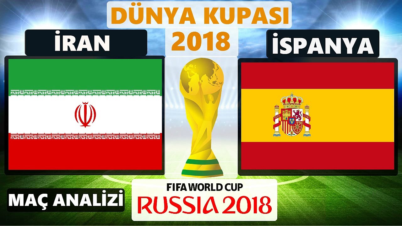 İSPANYA - İRAN MAÇ ÖZETİ ÖNCESİ KİM KAZANIR ANALİZİ -  20 HAZİRAN ÇARŞAMBA DÜNYA KUPASI 2018
