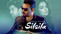 Silsila HD Video Song Kanth Kaler 2018 Jassi Bros Kamal Kaler New Punjabi Songs
