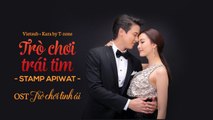 [Vietsub + Kara] Tro Choi Trai Tim - Stamp Apiwat (OST Tro Choi Tinh Ai)