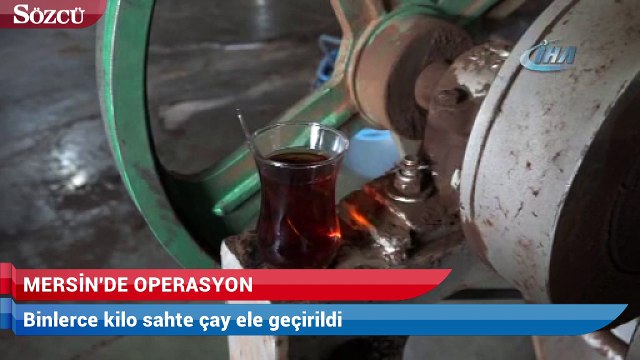 Mersin’de operasyon… Binlerce kilo sahte çay ele geçirildi!