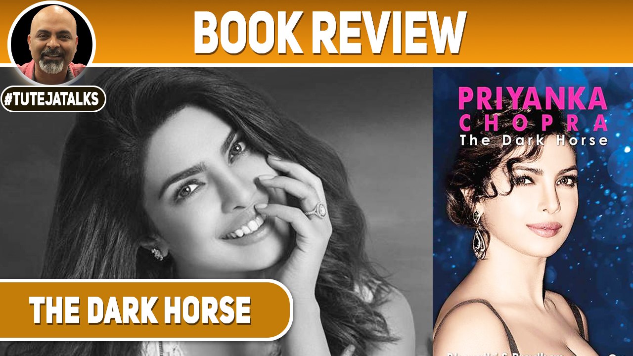 Priyanka Chopra | The Dark Horse | Book Review | #TutejaTalks