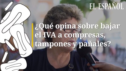 ¿Qué opina sobre la bajada del IVA a compresas, tampones y pañales?